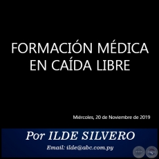FORMACIÓN MÉDICA EN CAÍDA LIBRE - Por ILDE SILVERO - Miércoles, 20 de Noviembre de 2019